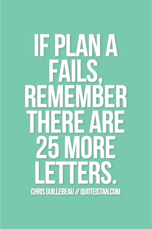 if plan A fails there are 25 letters